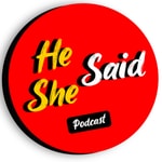 Logo of the podcast He Said She Said Podcast Podcast He Said She Said Podcast