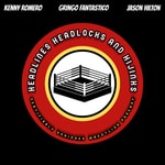 Logo of the podcast Headlines, Headlocks, and Hijinks with Gringo Fantastico and Jason Hilton Podcast Headlines, Headlocks, and Hijinks with Gringo Fantastico and Jason Hilton