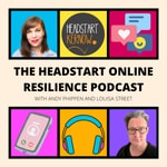 Headstart Online Resilience Podcast Headstart Online Resilience Podcast