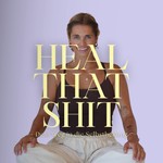 Heal that Shit - Ein Podcast über die wundersamen Wege zur Selbstheilung Podcast Heal that Shit - Ein Podcast über die wundersamen Wege zur Selbstheilung