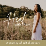 Logo of the podcast Heal with Kerr Podcast Heal with Kerr