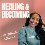 Logo of the podcast Healing & Becoming Podcast Healing & Becoming