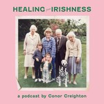 Logo of the podcast Healing From Irishness Podcast Healing From Irishness