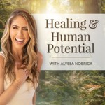 Healing + Human Potential Podcast Healing + Human Potential
