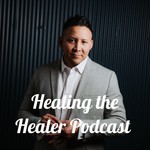 Healing the Healer Podcast Podcast Healing the Healer Podcast