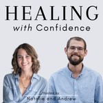 Healing with Confidence Podcast Healing with Confidence