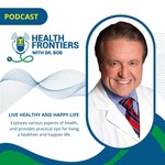 Logo of the podcast Health Frontiers with Dr. Bob Podcast Health Frontiers with Dr. Bob