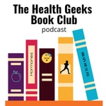Logo of the podcast Health Geeks Book Club Podcast Podcast Health Geeks Book Club Podcast