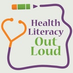Logo of the podcast Health Literacy Out Loud Podcast Podcast Health Literacy Out Loud Podcast