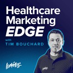 Logo of the podcast Healthcare Marketing Edge Podcast Healthcare Marketing Edge