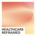 Logo of the podcast Healthcare Reframed Podcast Healthcare Reframed