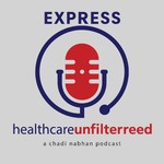 Logo of the podcast Healthcare Unfiltered Express Podcast Healthcare Unfiltered Express