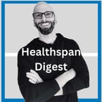 Healthspan Digest Healthspan Digest