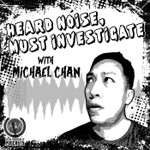 Logo of the podcast Heard Noise, Must Investigate Podcast Heard Noise, Must Investigate