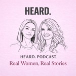 Logo of the podcast HEARD. The Conversations – Real Women, Real Stories. Podcast HEARD. The Conversations – Real Women, Real Stories.
