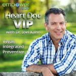 Heart Doc VIP with Dr. Joel Kahn Podcast Heart Doc VIP with Dr. Joel Kahn