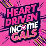Logo of the podcast Heart Driven Income Gals Podcast Heart Driven Income Gals