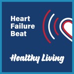 Logo of the podcast Heart Failure Beat Healthy Living Podcast Heart Failure Beat Healthy Living
