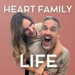 Logo of the podcast Heart Family Life Podcast Heart Family Life