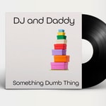 Logo of the podcast Heartmood - DJ and DADDY - Something Dumb Thing Podcast Heartmood - DJ and DADDY - Something Dumb Thing