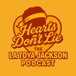 Logo of the podcast Heart’s Don’t Lie - The La Toya Jackson Podcast Podcast Heart’s Don’t Lie - The La Toya Jackson Podcast