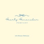 Hearty Homemaker Podcast | Christian Homemaking, Slow Living, Biblical Motherhood for Stay-at-Home Moms Podcast Hearty Homemaker Podcast | Christian Homemaking, Slow Living, Biblical Motherhood for Stay-at-Home Moms