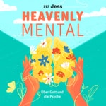 Logo of the podcast Heavenly Mental – Über Gott und die Psyche Logo of the podcast Heavenly Mental – Über Gott und die Psyche