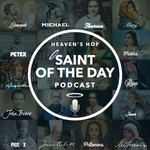 Logo of the podcast Heaven's HOF Saint of the Day Podcast Podcast Heaven's HOF Saint of the Day Podcast