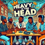 Logo of the podcast Heavy is the Head Podcast Podcast Heavy is the Head Podcast