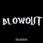 Heddels Blowout Heddels Blowout