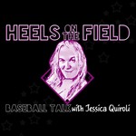 Logo of the podcast Heels On The Field: Baseball Talk with Jessica Quiroli Podcast Heels On The Field: Baseball Talk with Jessica Quiroli