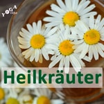 Heilkräuter und Heilpflanzen – Pflanzenheilkunde Podcast Heilkräuter und Heilpflanzen – Pflanzenheilkunde