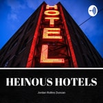 Heinous Hotels Heinous Hotels