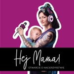 Logo of the podcast Hej Mama - otwarcie o macierzyństwie Podcast Hej Mama - otwarcie o macierzyństwie