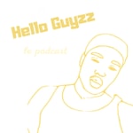 Logo of the podcast Hello Guyzz Podcast Hello Guyzz