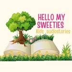 Logo of the podcast Hello My Sweeties Kids Audiostories Podcast Hello My Sweeties Kids Audiostories