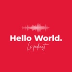 Logo of the podcast Hello World Le Podcast Podcast Hello World Le Podcast