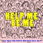 Logo of the podcast Help Me Be Me Logo of the podcast Help Me Be Me