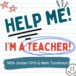 Logo of the podcast Help Me! I'm A Teacher Podcast Help Me! I'm A Teacher