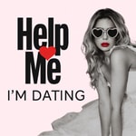 Logo of the podcast Help Me I'm Dating Podcast Help Me I'm Dating
