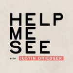 Logo of the podcast Help Me See with Justin Driedger Podcast Help Me See with Justin Driedger