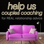 help us couples coaching for REAL relationship advice Podcast help us couples coaching for REAL relationship advice