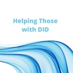 Logo of the podcast Helping Those with DID Podcast Helping Those with DID