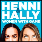 Logo of the podcast Henni and Hally: Women With Game Podcast Henni and Hally: Women With Game