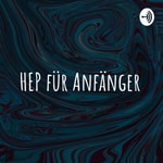 Logo of the podcast HEP für Anfänger Podcast HEP für Anfänger