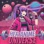 Logo of the podcast HER Anime Universe Podcast HER Anime Universe
