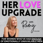 Logo of the podcast Her Love Upgrade - Break Toxic Cycles, Heal Heartbreak, Healthy Relationships, Cure Anxious Attachment, Boundaries, Red Flags Podcast Her Love Upgrade - Break Toxic Cycles, Heal Heartbreak, Healthy Relationships, Cure Anxious Attachment, Boundaries, Red Flags
