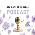 Logo of the podcast Her Path to Success Podcast Her Path to Success