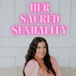 Her Sacred Sexuality Her Sacred Sexuality