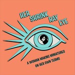 Logo of the podcast Her Shrink Ray Eye Podcast Podcast Her Shrink Ray Eye Podcast